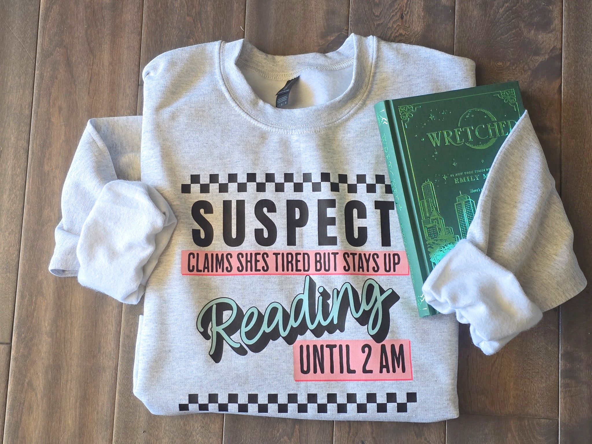 Suspect Claims She's Tired Sweatshirt | Made to Order