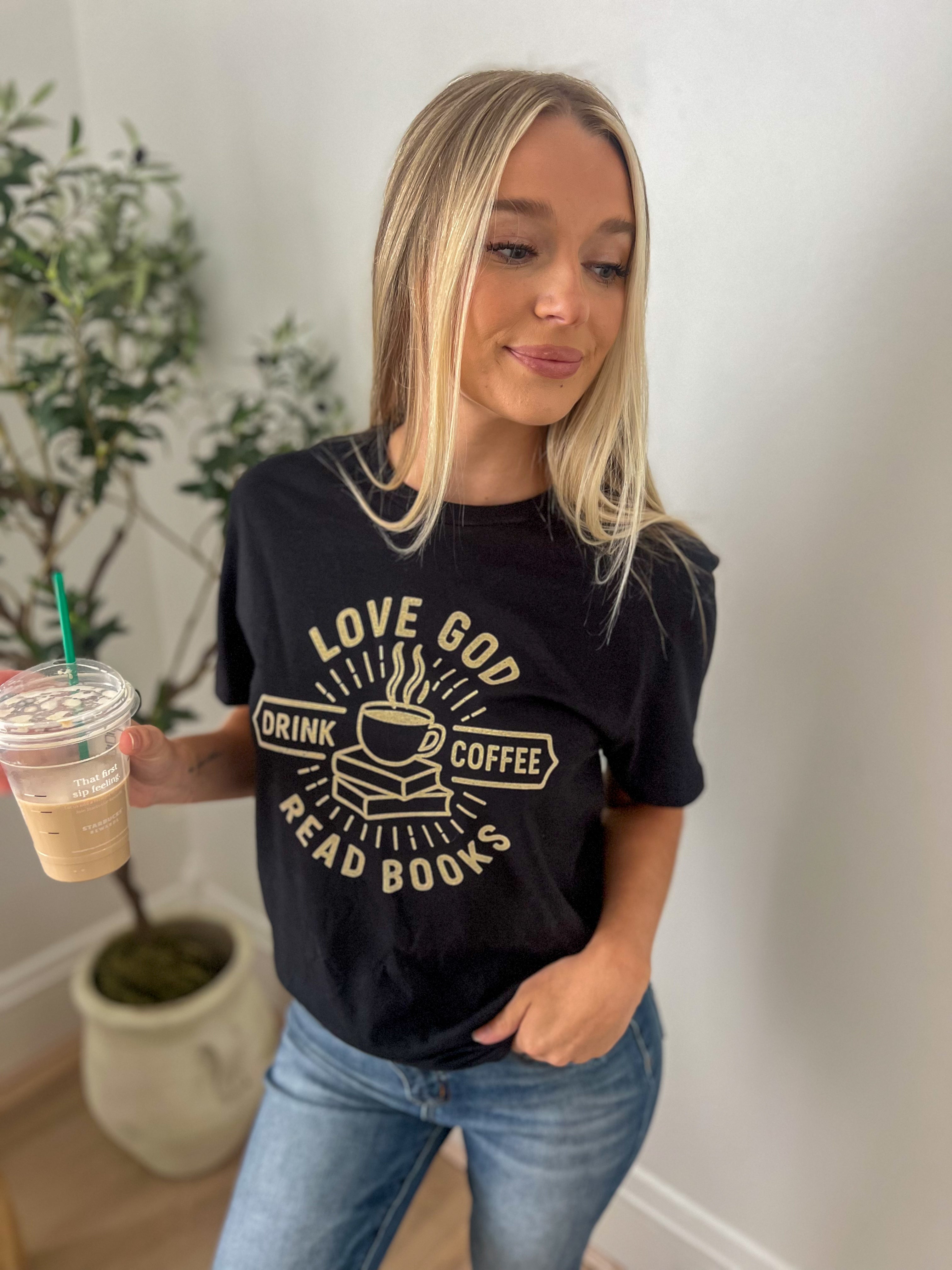 Love God Drink Coffee Read Books Tee