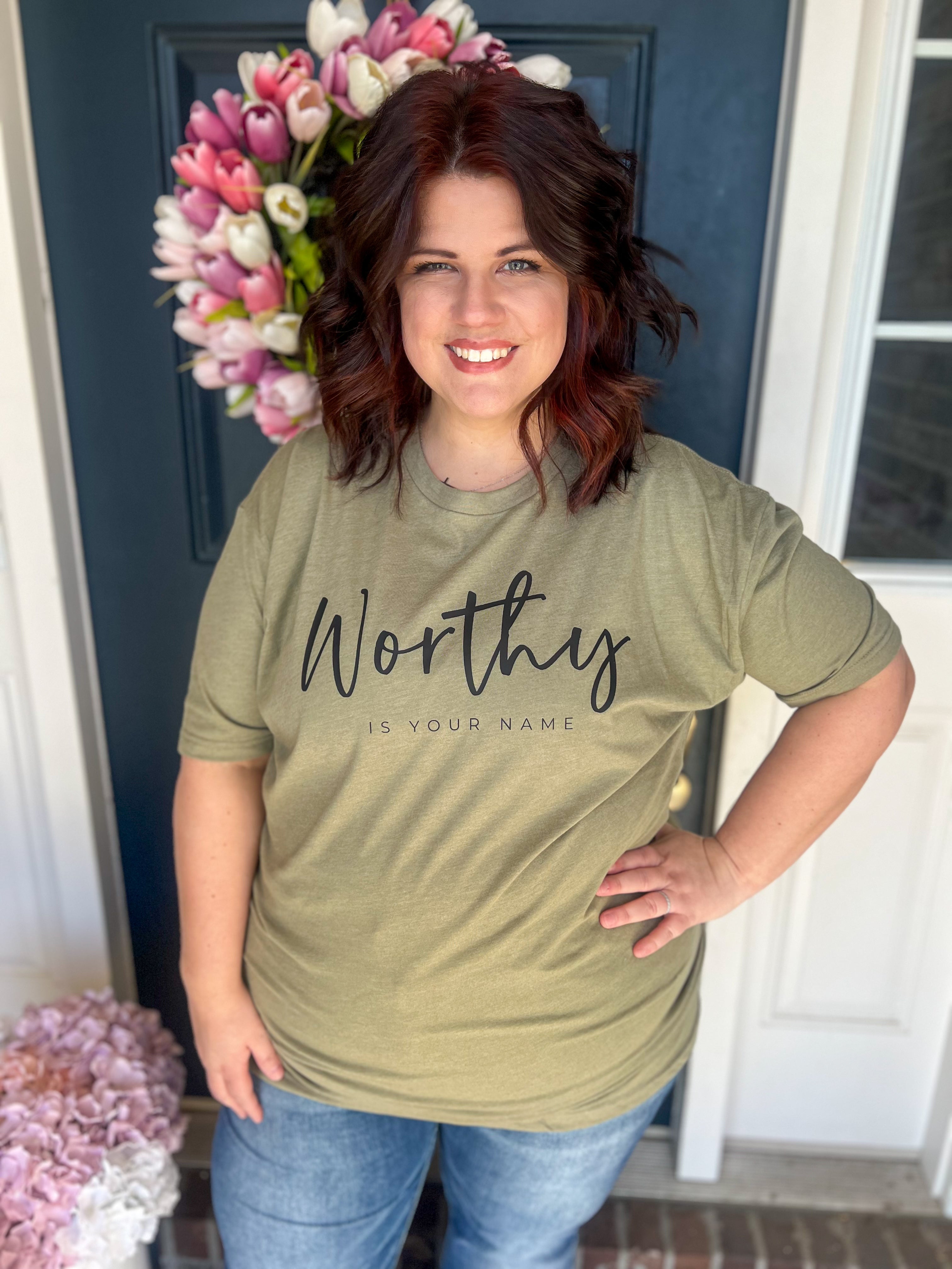 Worthy Tee or Sweatshirt