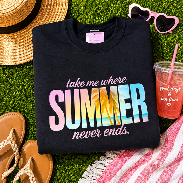 Take Me Where Summer Never Ends Tee or Sweatshirt