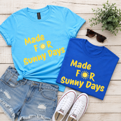 Made For Sunny Days Tee