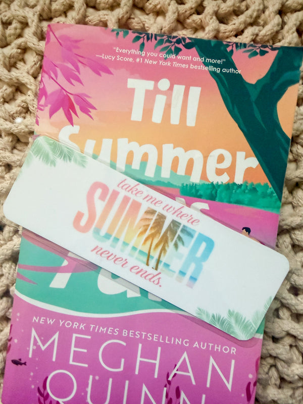 Take Me Where Summer Never Ends Bookmark