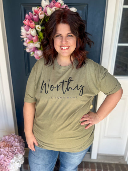 Worthy Tee or Sweatshirt