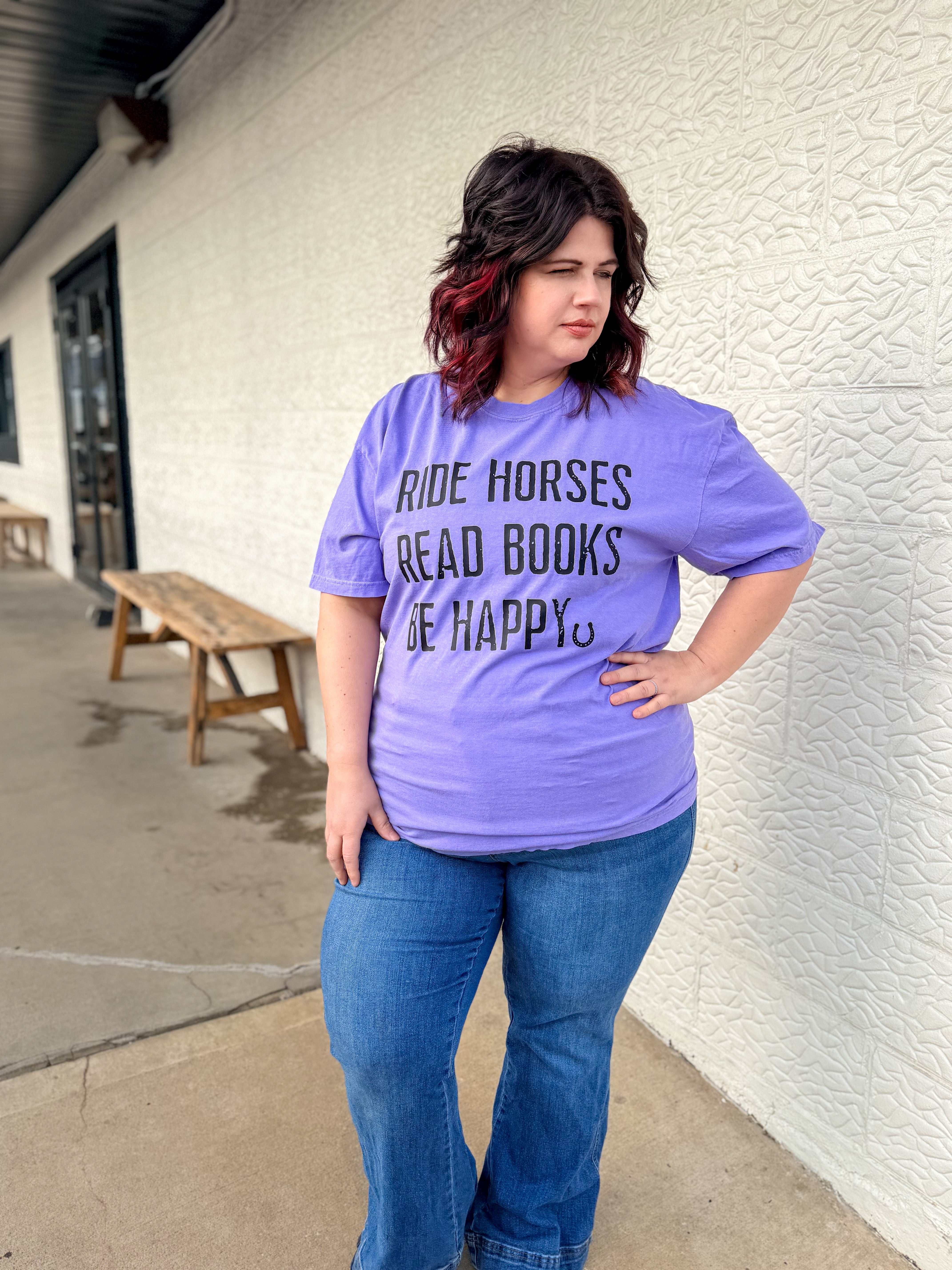 Ride Horses Read Books Be Happy Tee or Sweatshirt